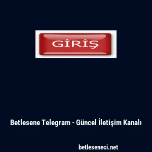 Betlesene Telegram - G&uuml;ncel İletişim Kanalı